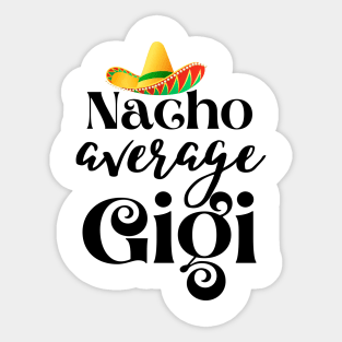 Nacho average Gigi Sticker